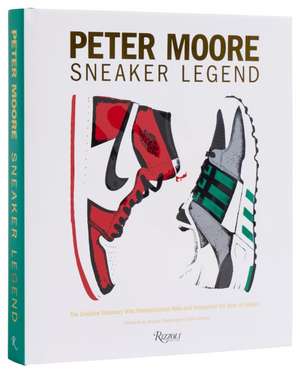 Peter Moore: Sneaker Legend de Jason Coles