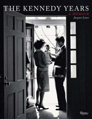 The Kennedy Years de Thomasina Lowe