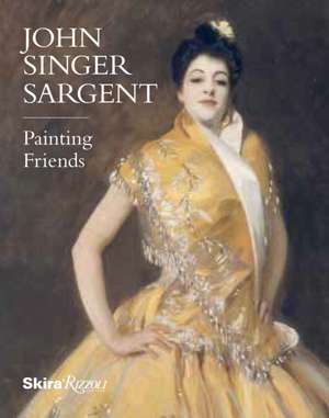 John Singer Sargent: Painting Friends de Barbara Gallati