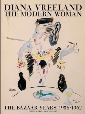 Diana Vreeland: The Bazaar Years, 1936-1962 de Alexander Vreeland