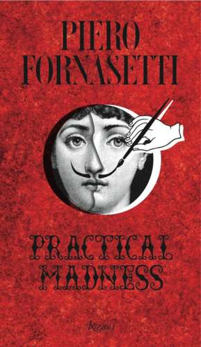 Piero Fornasetti: Practical Madness de Patrick Mauries