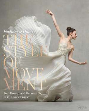 The Style of Movement: Fashion & Dance de Ken Browar