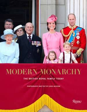 Modern Monarchy: The British Royal Family Today de Chris Jackson