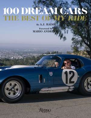 100 Dream Cars: The Best of My Ride: The Best of My Ride de A. J. Baime