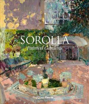 Sorolla: Painted Gardens de Blanca Pons-Sorolla