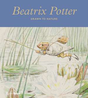 Beatrix Potter: Drawn to Nature de Annemarie Bilclough