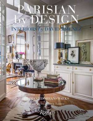 Parisian by Design: Interiors by David Jimenez de Diane Dorrans Saeks