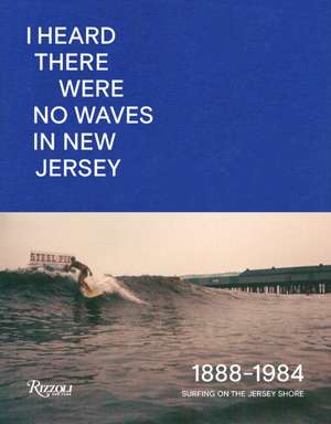 I Heard There Were No Waves in New Jersey de Danny Dimauro