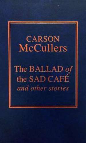 Ballad of the Sad Cafe de Carson McCullers