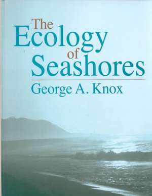 The Ecology of Seashores de George A. Knox