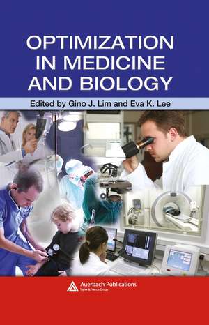 Optimization in Medicine and Biology de Gino J. Lim