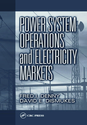 Power System Operations and Electricity Markets de Fred I. Denny