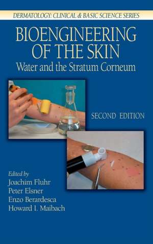 Bioengineering of the Skin: Water and the Stratum Corneum, 2nd Edition de Joachim W. Fluhr