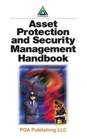 Asset Protection and Security Management Handbook de James Walsh