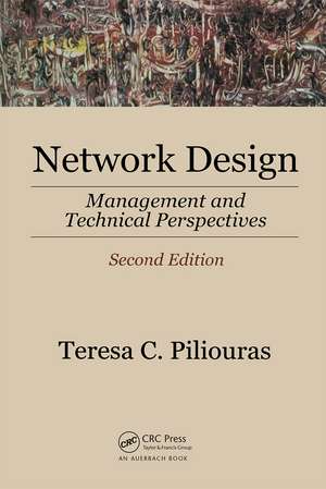 Network Design: Management and Technical Perspectives de Teresa C. Piliouras