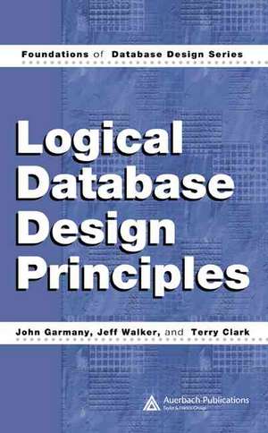 Logical Database Design Principles de John Garmany