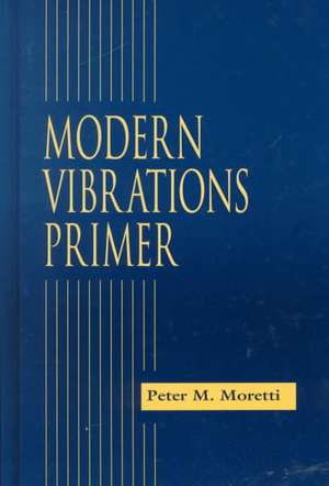 Modern Vibrations Primer de Peter M. Moretti