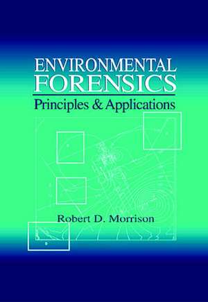 Environmental Forensics de Robert D. Morrison