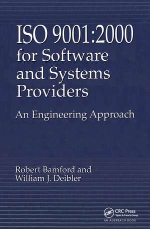 Iso 9001: 2000 for Software and Systems Providers: An Engineering Approach de Robert Bamford