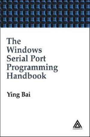 The Windows Serial Port Programming Handbook de Ying Bai
