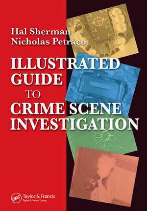 Illustrated Guide to Crlme Scene Investigation de Nicholas Petraco