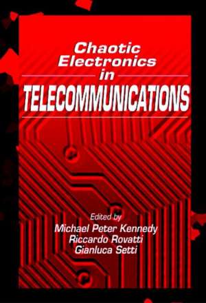 Chaotic Electronics in Telecommunications de Michael Kennedy