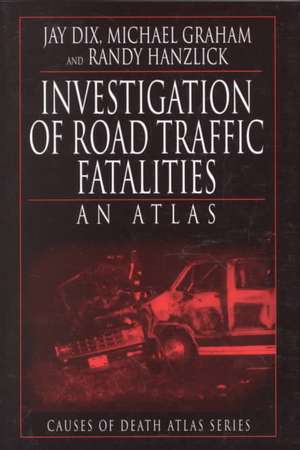 Investigation of Road Traffic Fatalities: An Atlas de Jay Dix