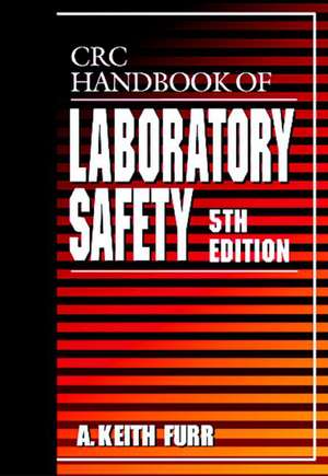 CRC Handbook of Laboratory Safety de A. Keith Furr