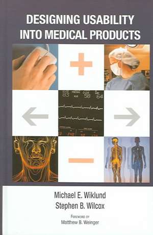 Designing Usability into Medical Products de Michael E. Wiklund