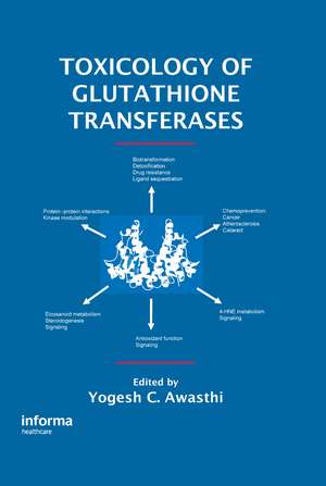 Toxicology of Glutathione Transferases de Yogesh C. Awasthi