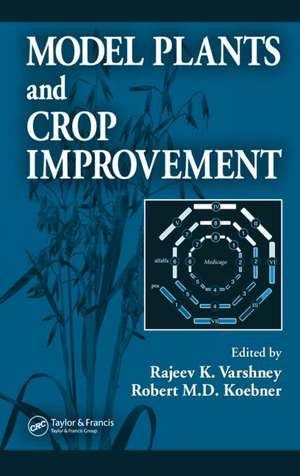 Model Plants and Crop Improvement de Rajeev K. Varshney