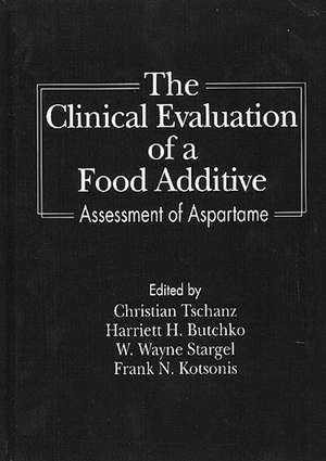 The Clinical Evaluation of a Food Additives: Assessment of Aspartame de Christian Tschanz