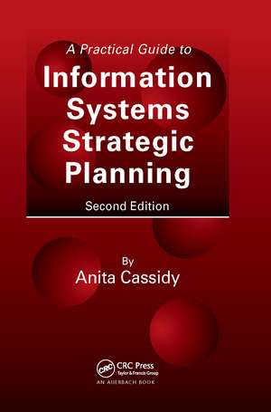 A Practical Guide to Information Systems Strategic Planning de Anita Cassidy