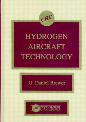 Hydrogen Aircraft Technology de G. Daniel Brewer