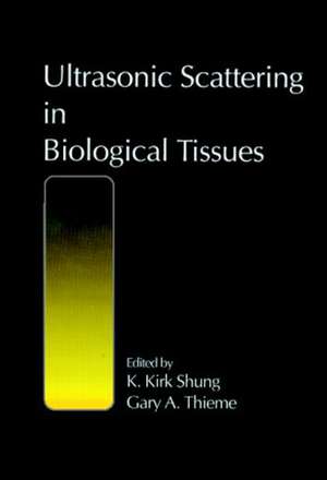 Ultrasonic Scattering in Biological Tissues de K. Kirk Shung