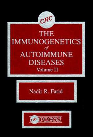 The Immunogenetics of Autoimmune Diseases, Volume II de Nadir R. Farid