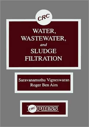 Water, Wastewater, and Sludge Filtration de C. Visvanathan