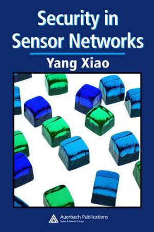 Security in Sensor Networks de Yang Xiao