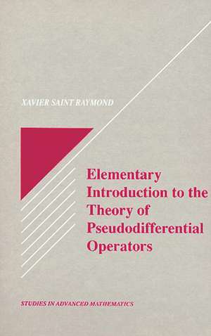 Elementary Introduction to the Theory of Pseudodifferential Operators de Xavier Saint Raymond