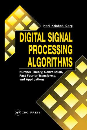 Digital Signal Processing Algorithms: Number Theory, Convolution, Fast Fourier Transforms, and Applications de Hari Krishna