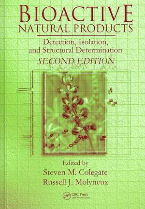 Bioactive Natural Products: Detection, Isolation, and Structural Determination, Second Edition de Steven M. Colegate