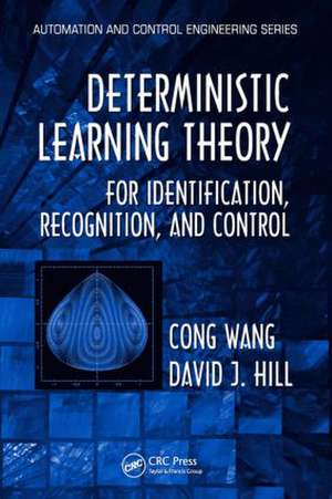Deterministic Learning Theory for Identification, Recognition, and Control de Cong Wang