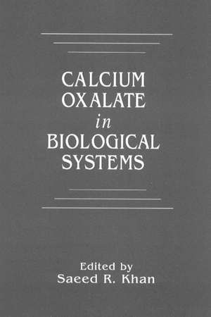 Calcium Oxalate in Biological Systems de Saeed R. Khan