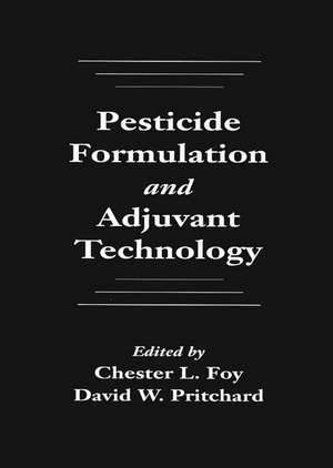 Pesticide Formulation and Adjuvant Technology de Chester L. Foy