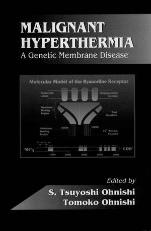 Malignant Hyperthermia: A Genetic Membrane Disease de S. Tsuyoshi Ohnishi