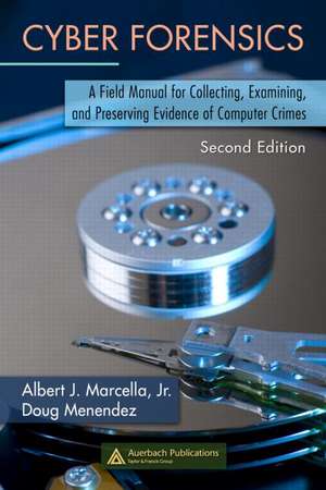 Cyber Forensics: A Field Manual for Collecting, Examining, and Preserving Evidence of Computer Crimes, Second Edition de Albert Marcella, Jr.