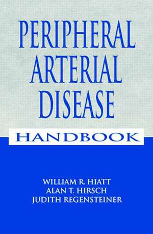 Peripheral Arterial Disease Handbook de William R. Hiatt