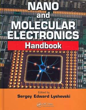 Nano and Molecular Electronics Handbook de Sergey Edward Lyshevski