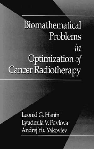 Biomathematical Problems in Optimization of Cancer Radiotherapy de A.Y. Yakovlev