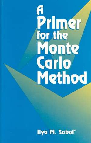 A Primer for the Monte Carlo Method de Ilya M. Sobol